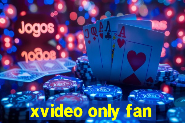 xvideo only fan